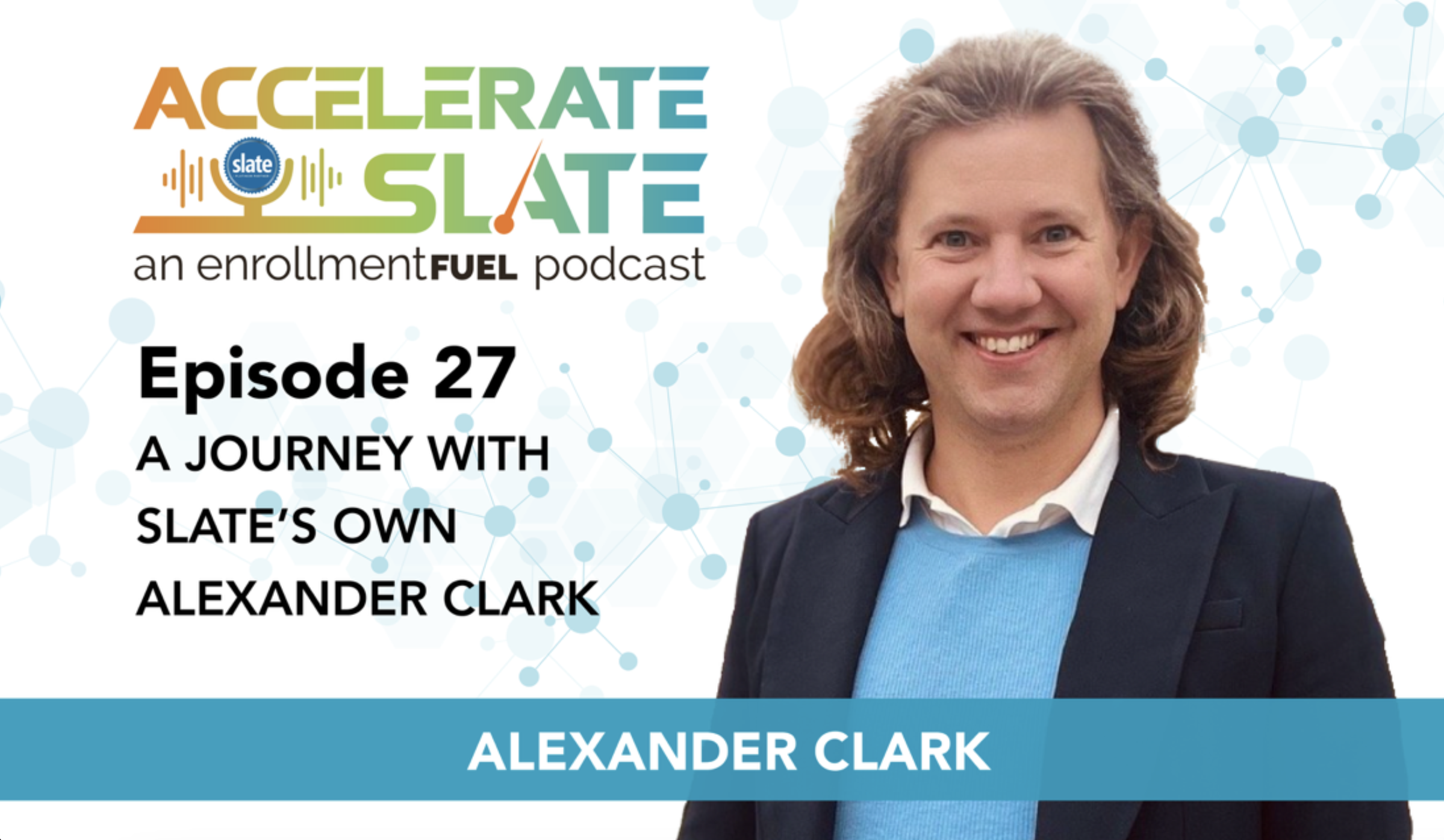 Higher Ed CRM Podcast | Slate's Alexander Clark | enrollmentFUEL