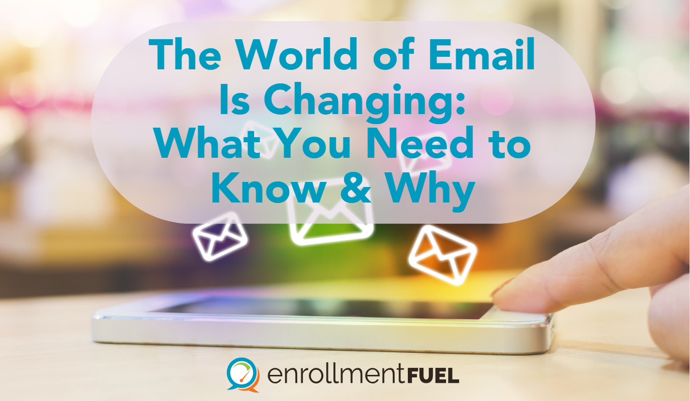 The World of Email Is Changing: What You Need to Know & Why
