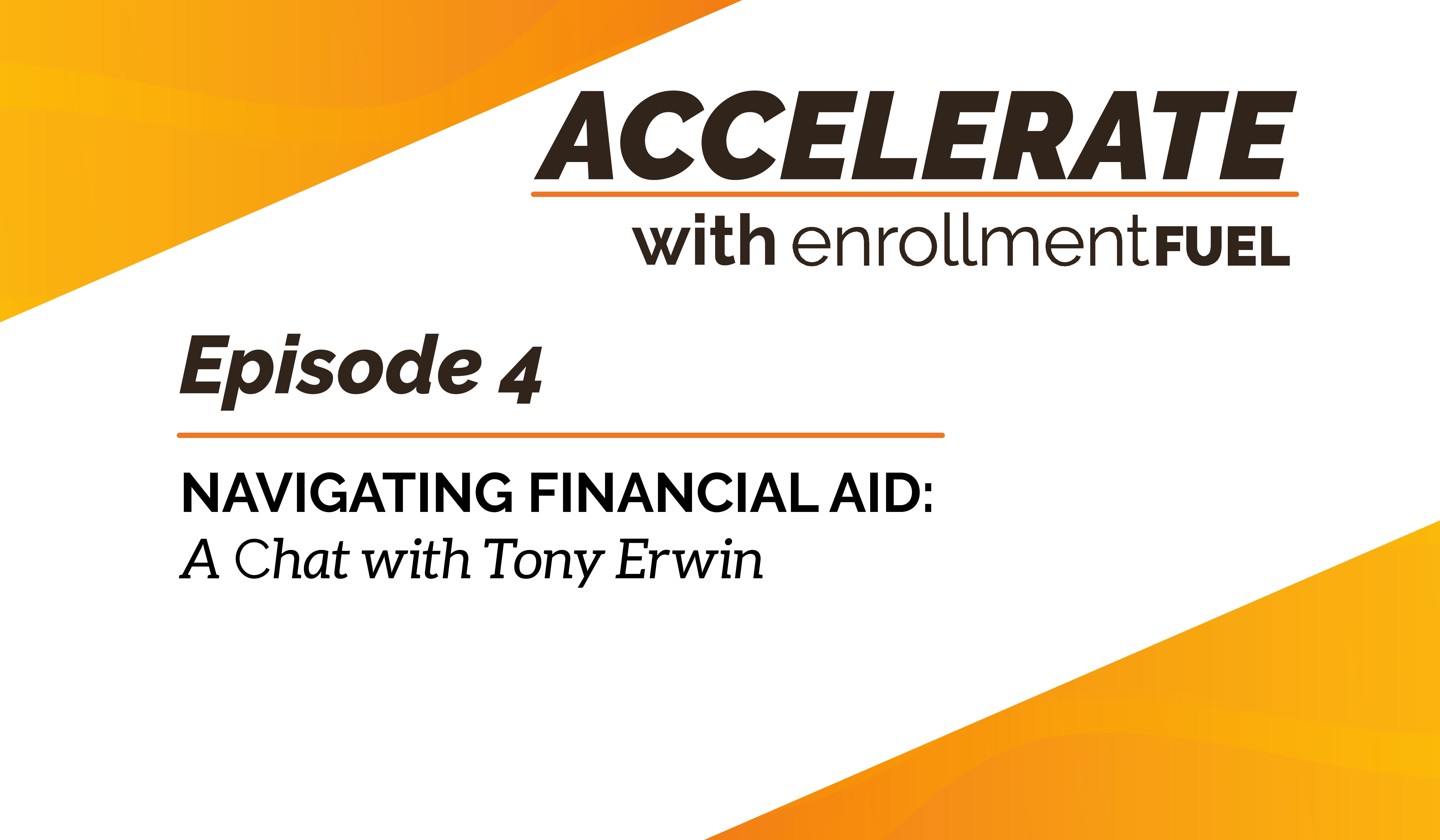 Episode 4—Navigating Financial Aid: A Chat with Tony Erwin