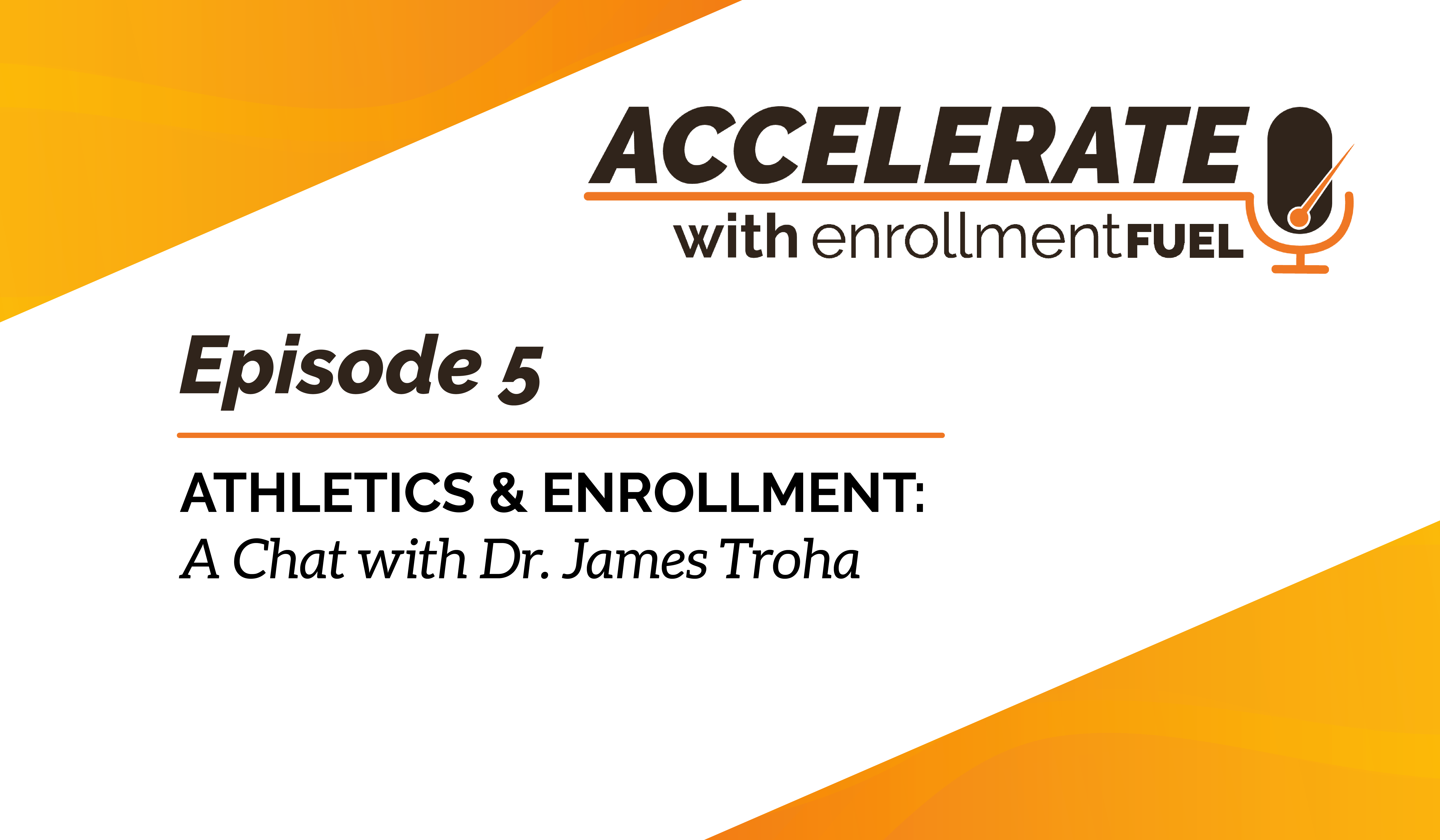 Episode 5—Athletics & Enrollment: A Chat with Dr. James Troha