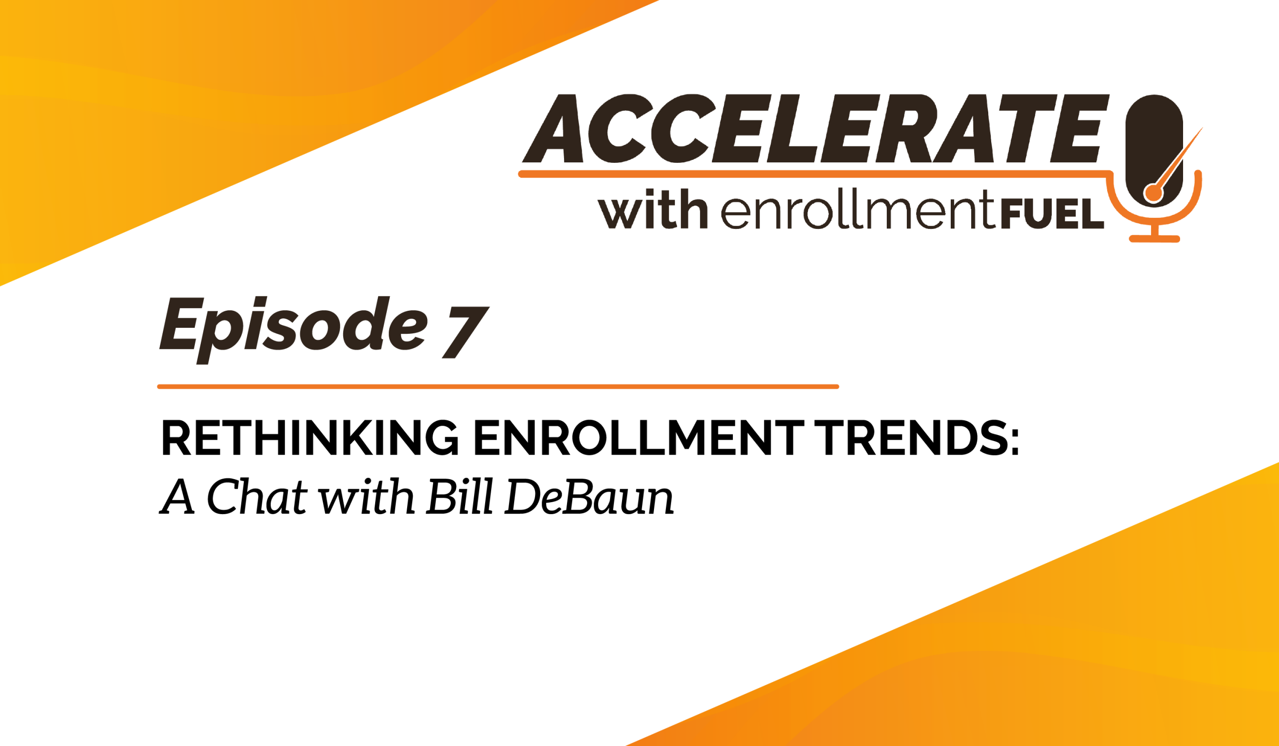 Episode 7—Rethinking Enrollment Trends: A Chat with Bill DeBaun