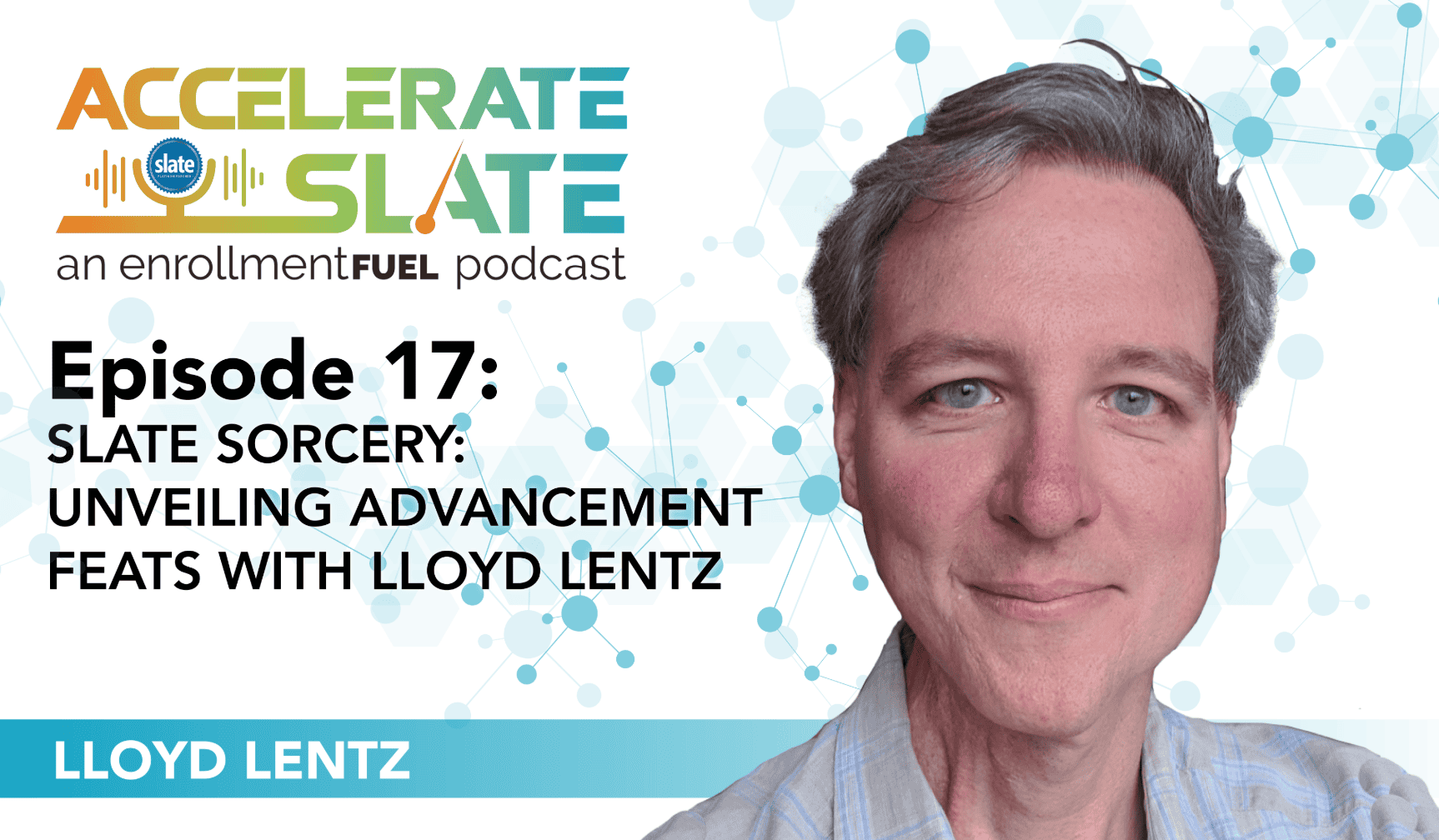 Episode 17—Slate Sorcery: Unveiling Advancement Feats with Lloyd Lentz