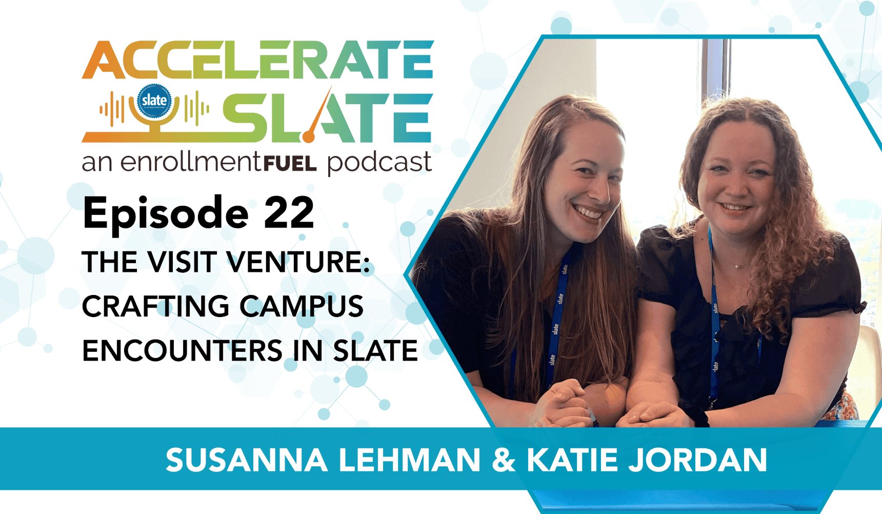 Episode 22—The Visit Venture: Crafting Campus Encounters in Slate