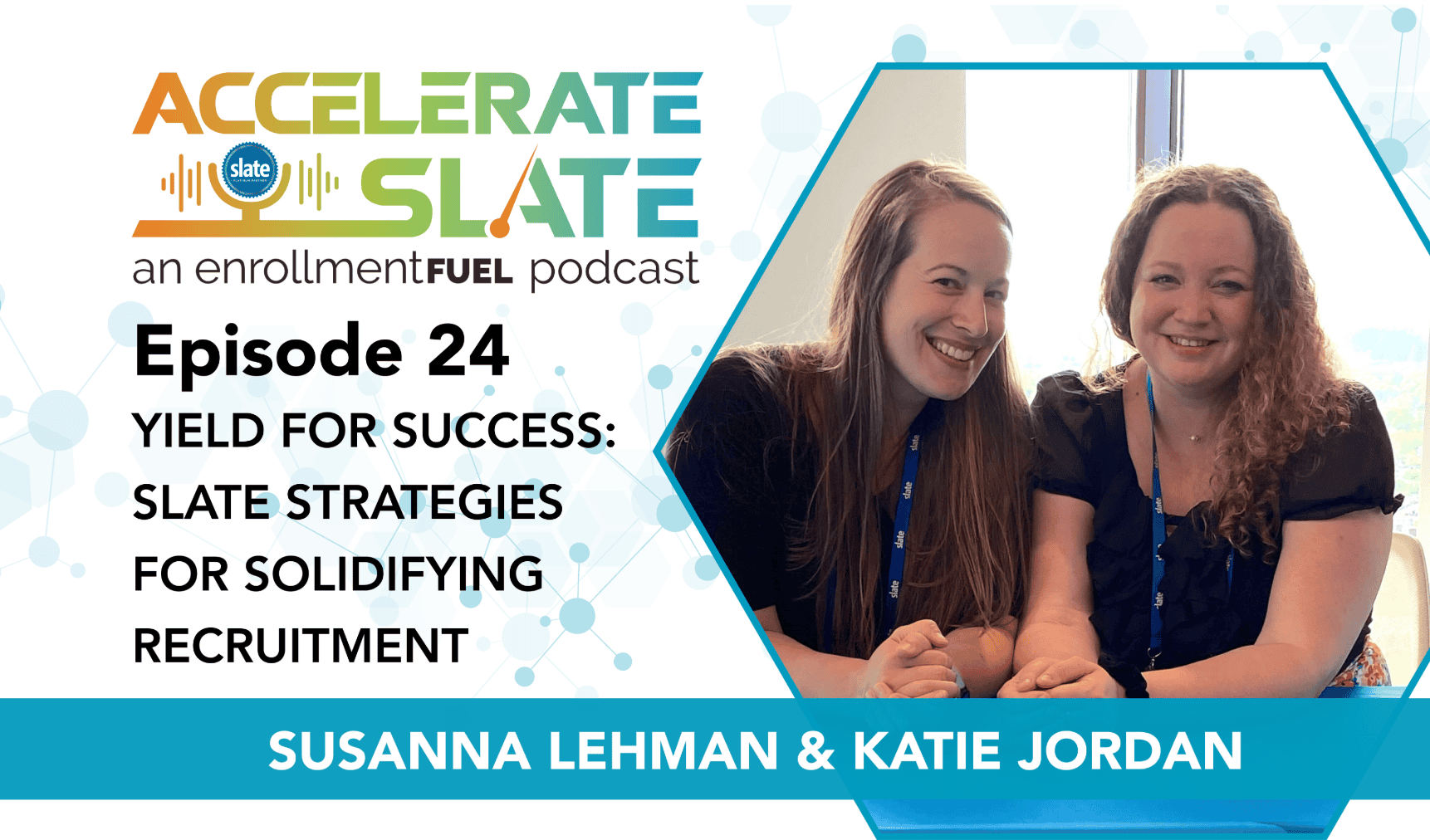 Episode 24—Yield for Success: Slate Strategies for Solidifying Recruitment