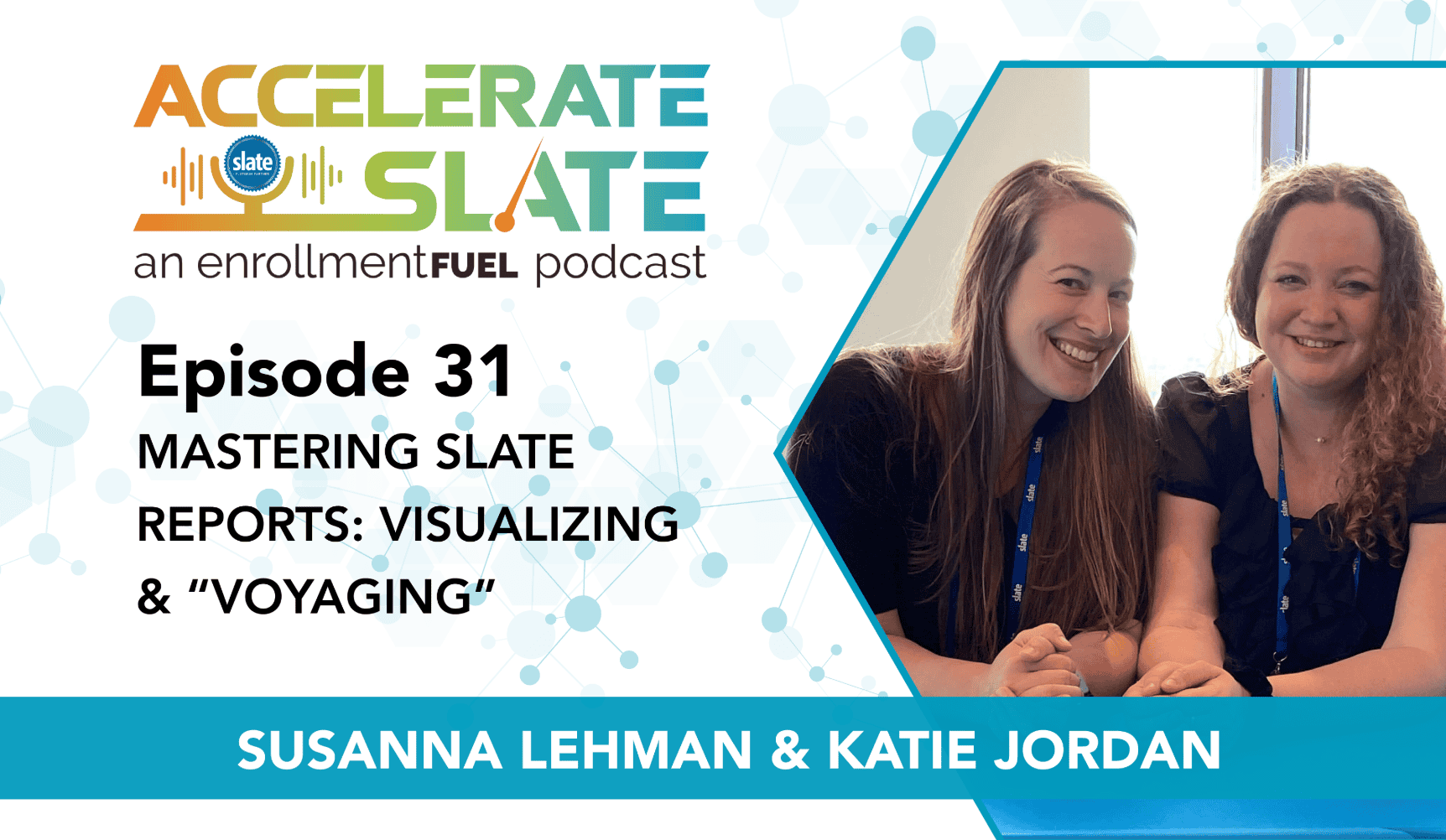 Episode 31—Mastering Slate Reports: Visualizing & “Voyaging”